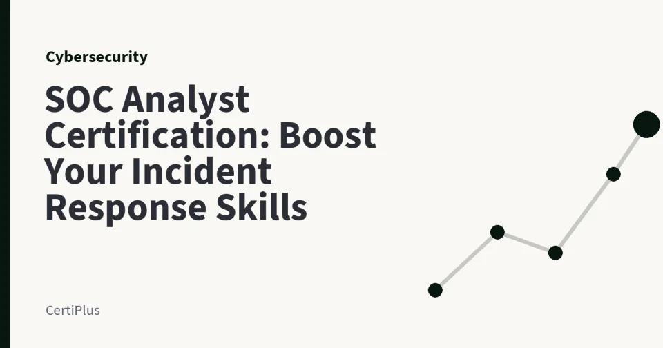SOC Analyst Certification: Boost Your Incident Response Skills